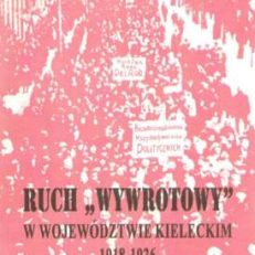 Ruch „wywrotowy” w województwie kieleckim 1918 – 1926