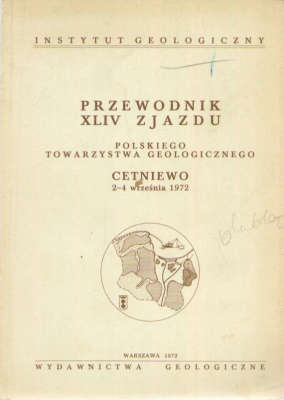 PRZEWODNIK XLIV Zjazdu Polskiego Towarzystwa Geologicznego Cetniewo 2 – 4 września 1972