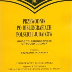 PRZEWODNIK po Bibliografiach polskich judaików. Guide to Bibliographies of Polish Judaica