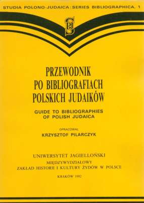 PRZEWODNIK po Bibliografiach polskich judaików. Guide to Bibliographies of Polish Judaica