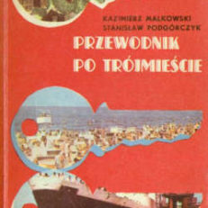 Przewodnik po Trójmieście. Gdańsk, Sopot, Gdynia.