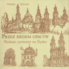 Przez siedem opactw. Śladami cystersów na Śląsku
