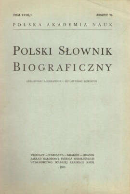 POLSKI Słownik Biograficzny. Tom XVIII/1. Zeszyt 76. Lubomirski Aleksander – Lutostański Seweryn