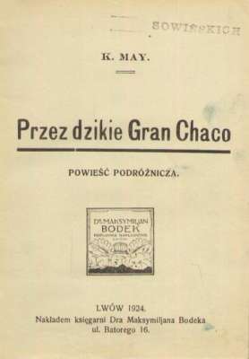 Przez dzikie Gran Chaco. Powieść podróżnicza