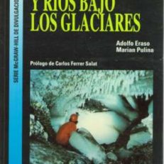 Cuevas en hielo y rios bajo los glaciares