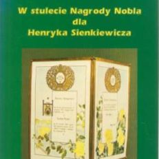 W stulecie Nagrody Nobla dla Henryka  Sienkiewicza (1905-2005)