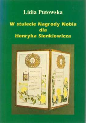 W stulecie Nagrody Nobla dla Henryka  Sienkiewicza (1905-2005)