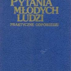 PYTANIA młodych ludzi. Praktyczne odpowiedzi