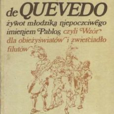 Żywot młodzika niepoczciwego imieniem Pablos czyli Wzór dla obieżyświatów i zwierciadło filutów.