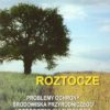 PROBLEMY ochrony środowiska przyrodniczego i dziedzictwa kulturowego na pograniczu polsko-ukraińskim. Region Roztocza. Tom I-II.  - obrazek 2