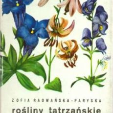 Rośliny tatrzańskie. Ilustrowała Irena Zaborowska.
