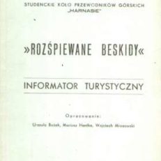 ROZŚPIEWANE Beskidy. Informator turystyczny.