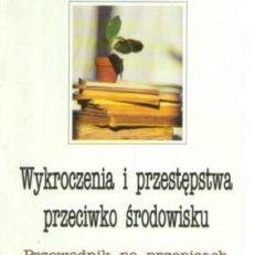Wykroczenia i przestępstwa przeciwko środowisku. Przewodnik po przepisach. Stn prawny na 2 września 1994