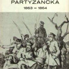 Polska wojna partyzancka 1863-1864. Okres dyktatury Romualda Traugutta