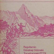REGULAMIN Górskiej Odznaki Turystycznej PTTK oraz Spis wycieczek punktowanych