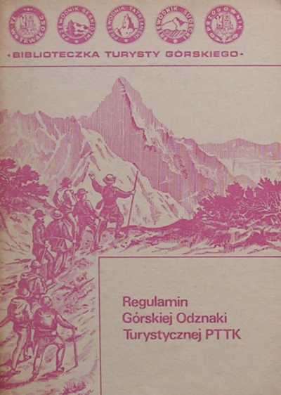 REGULAMIN Górskiej Odznaki Turystycznej PTTK oraz Spis wycieczek punktowanych