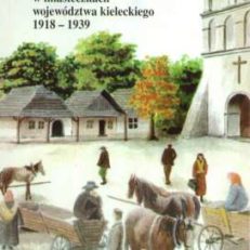 Życie codzienne w miasteczkach województwa kieleckiego 1918-1939