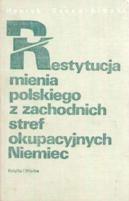 Restytucja mienia polskiego z zachodnich stref okupacyjnych Niemiec