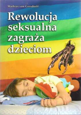 Rewolucja seksualna zagraża dzieciom.