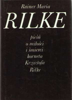 Pieśń o miłości i śmierci korneta Krzysztofa Rilke