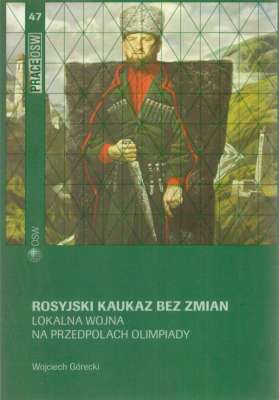 Rosyjski Kaukaz bez zmian. Lokalna wojna na przedpolach Olimpiady. No vhange in the Russian Caucasus. The Winter Olympics amid a local war