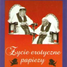 Życie erotyczne papieży (Prawdziwa historia Kościoła)