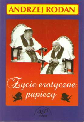 Życie erotyczne papieży (Prawdziwa historia Kościoła)