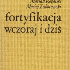 Fortyfikacja wczoraj i dziś