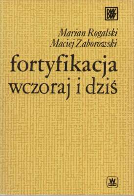 Fortyfikacja wczoraj i dziś