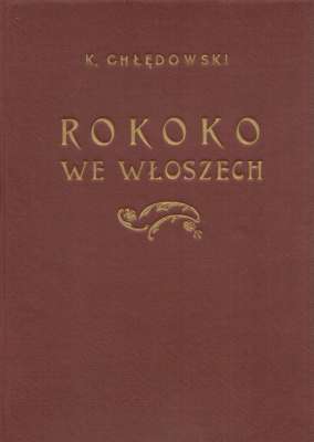 Rokoko we Włoszech. Ludzie - Literatura - Sztuka. Wydanie wznowione