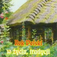 Rok polski w życiu, tradycji i obyczajach ludu