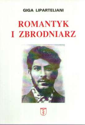 Romantyk i zbrodniarz. Młodzieńcze wiersze Stalina