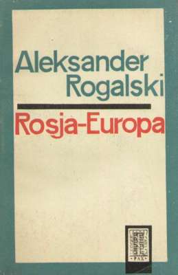 Rosja – Europa. Wzajemne związki, wpływy i zależności kulturalno-literackie