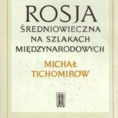 Rosja średniowieczna na szlakach międzynarodowych w XIV i XV wieku