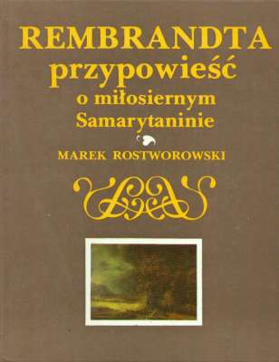 Rembrandta przypowieść o miłosiernym Samarytaninie