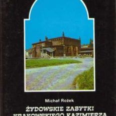 Żydowskie zabytki krakowskiego Kazimierza. Krótki przewodnik.