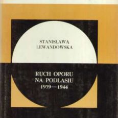 Ruch oporu na Podlasiu 1939 – 1944