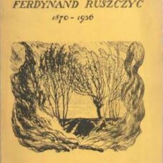 FERDYNAND Ruszczyc 1870 - 1963. Katalog.
