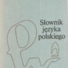 SŁOWNIK języka polskiego. Tom pierwszy A-K. Tom drugi L-P. Tom trzeci R-Ż. - obrazek 2
