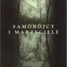 Samobójcy i marzyciele. O zabijaniu poetów.