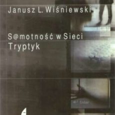Samotność w Sieci. Tryptyk.