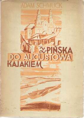 Z Pińska do Augustowa kajakiem.