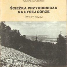 Ścieżka przyrodnicza na Łysej Górze. Święty Krzyż.