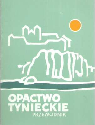 Opactwo Tynieckie. Przewodnik