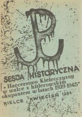 HARCERSTWO Kielecczyzny w walce z hitlerowskim okupantem w latach 1939 – 1945. Materiały sesji historycznej Kielce, kwiecień 1981 r.