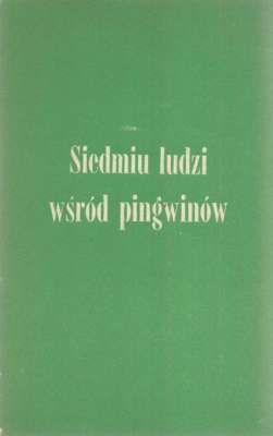 Siedmiu ludzi wśród pingwinów.
