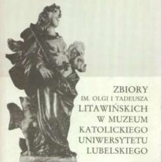 Zbiory im. Olgi i Tadeusza Litawińskich w Muzeum Katolickiego Uniwersytetu Lubelskiego