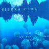 SIERRA Club. 100 years of protecting nature.