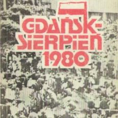 GDAŃSK - Sierpień 1980. Rozmowy Komisji Rządowej z Międzyzakładowym Komitetem Strajkowym w Stoczni Gdańskiej (23 - 31 sierpnia 1980 r.). 