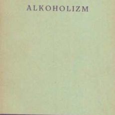 Alkoholizm. Mianownictwo, rozpoznanie, leczenie i zapobieganie
